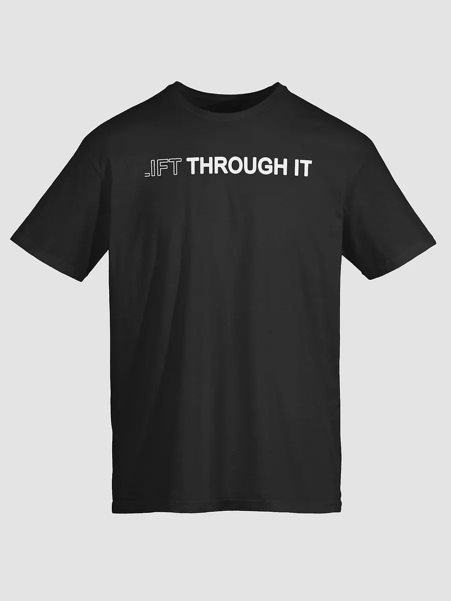 Lift Through It Shirt product image (2)
