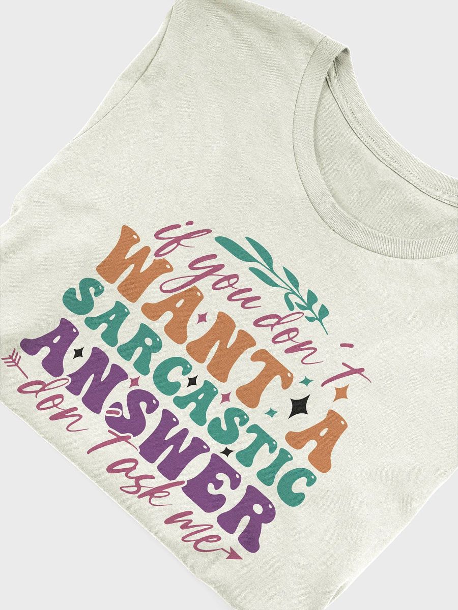 Sarcastic shirt for women, if you don't want a sarcastic answer don't ask me funny woman shirt product image (5)