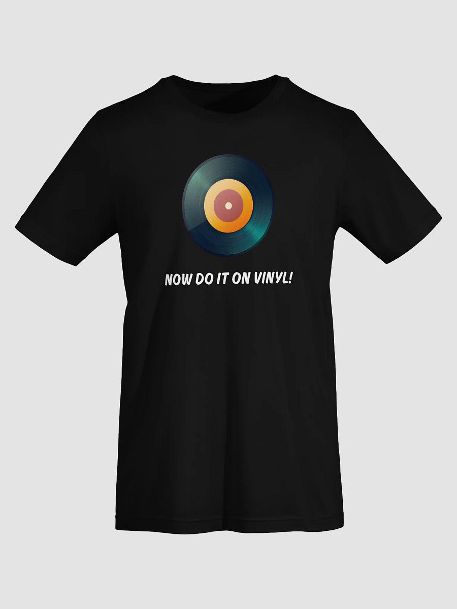 Now Do It On Vinyl (Multi) T-Shirt product image (26)