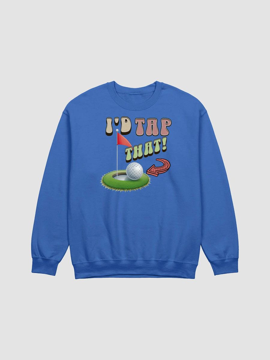 Id Tap That Golf Hole Crewneck Sweatshirt product image (17)