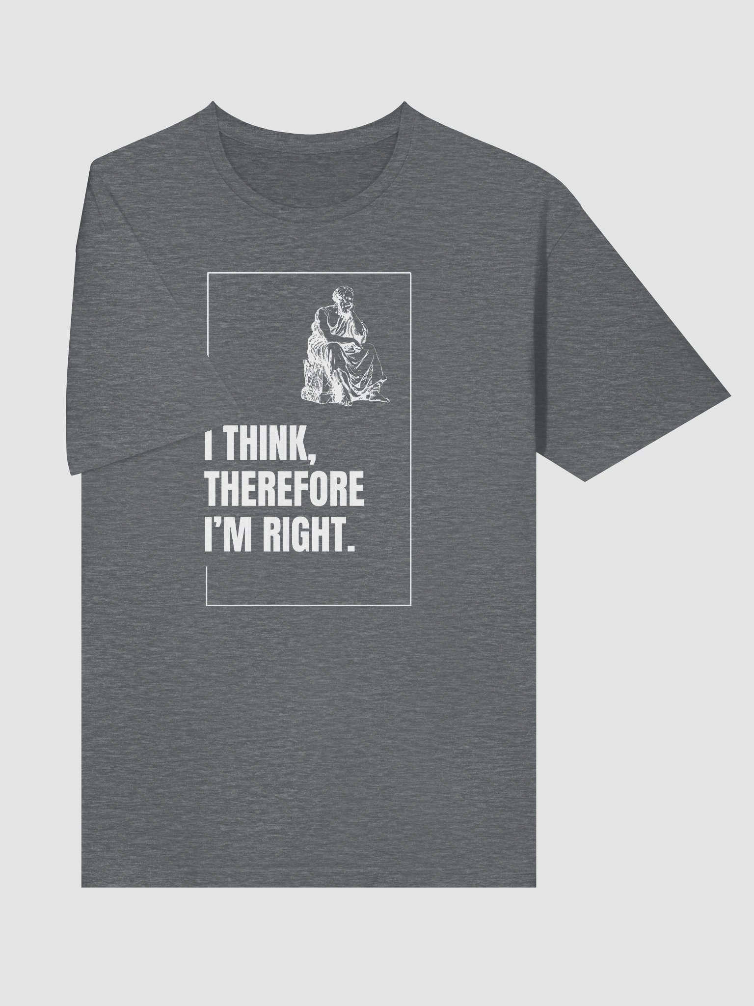 I think, therefore I'm right. product image (5)