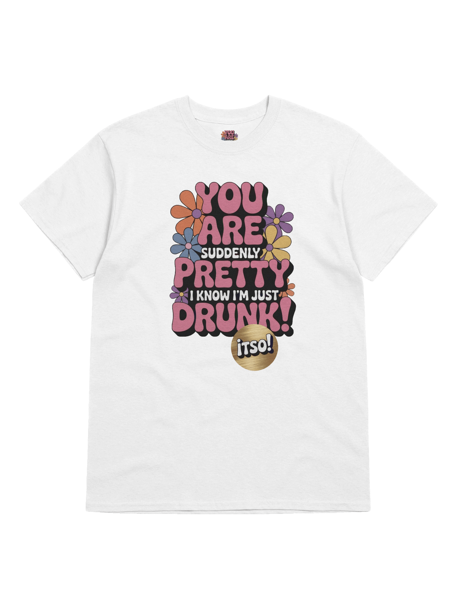 You Are Pretty Drunk T-Shirt product image (65)
