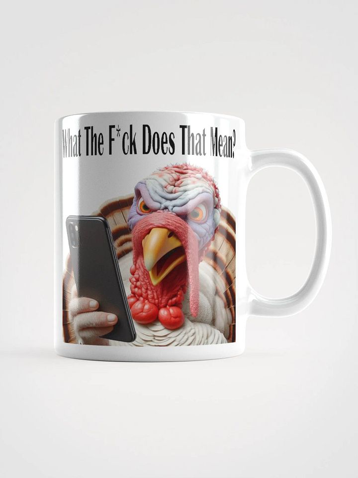 "What The F*ck Does That Mean?" #Humorous Glossy White Mug product image (2)