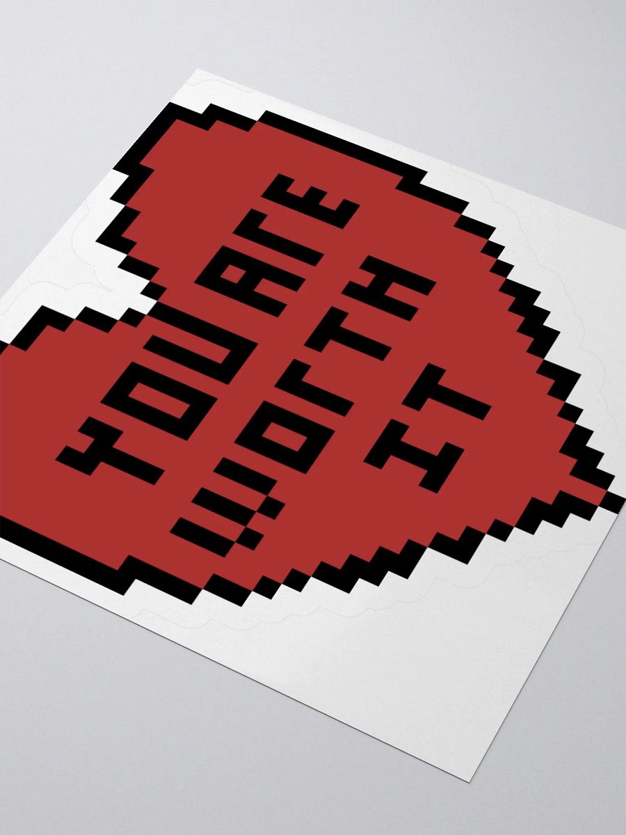 You are worth it pixel heart Sticker product image (3)