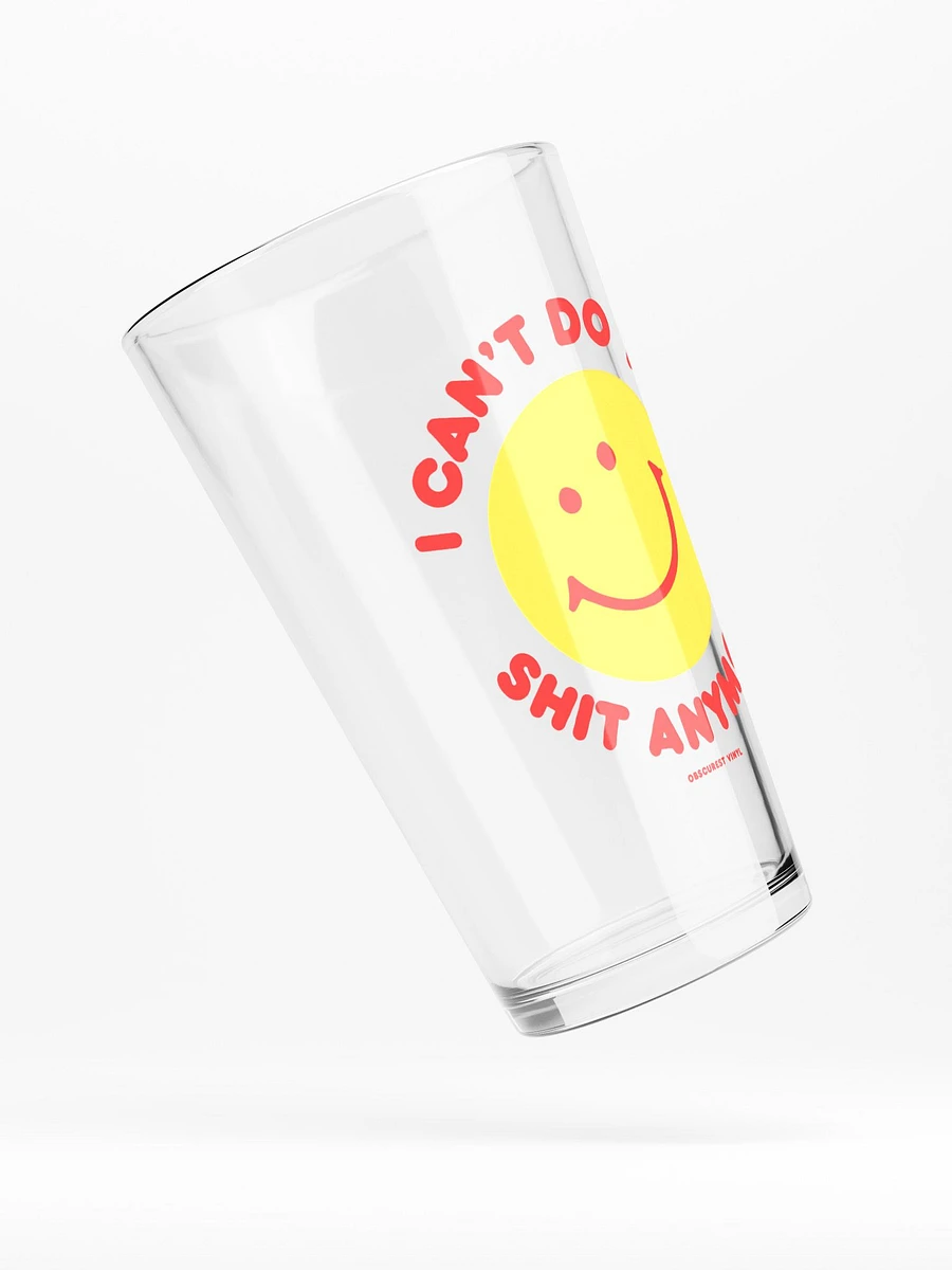 I Can't Do This Shit Anymore! Pint Glass product image (4)