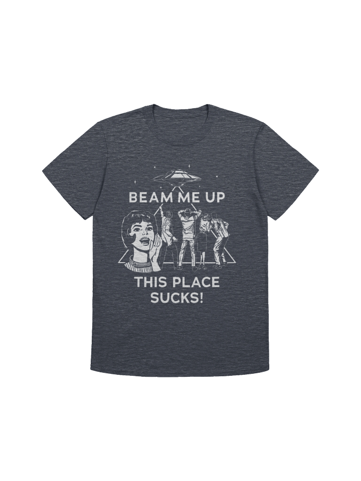Beam Me Up This Place Sucks T-Shirt product image (1)