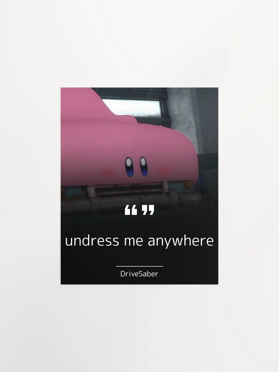 undress me anywhere Matte Paper Poster product image (1)
