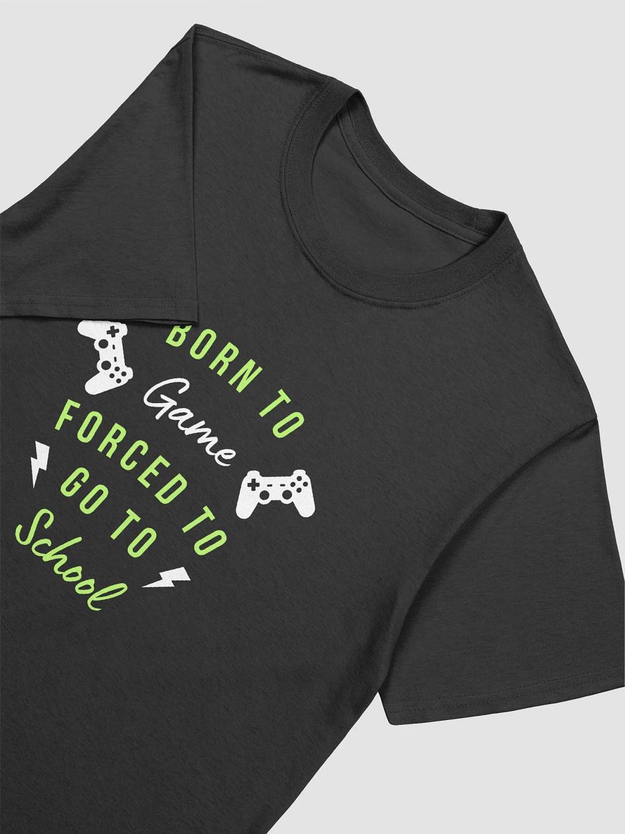 Born to Game Force to Go to School product image (12)