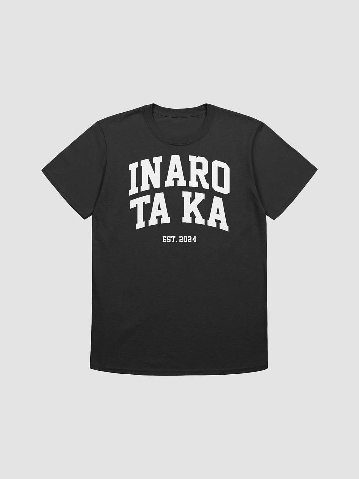 INARO TA KA - Unisex T-Shirt product image (6)