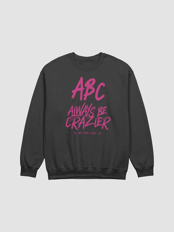 ABC Always Be Crazier Classic Crewneck Sweatshirt product image (2)