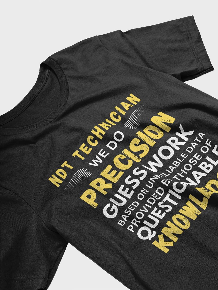 Ndt Technician We Do Precision Guess Work - Unisex T-shirt Bella Canvas 3001 product image (12)