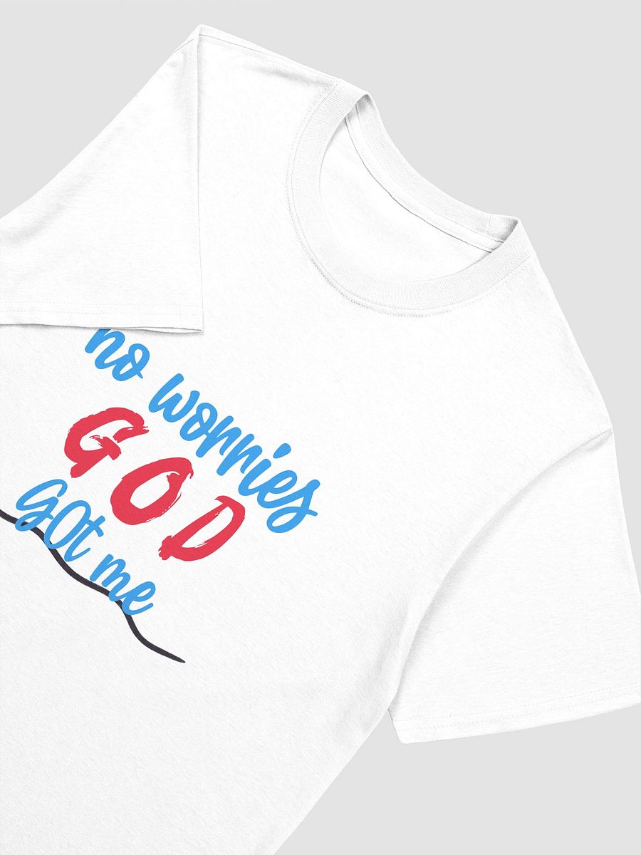 No Worries GOD Got Me T-Shirt product image (16)