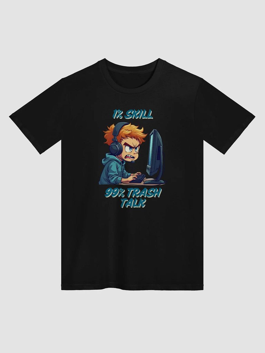 1% Skill 99% Trash Talk Gaming T-Shirt product image (1)