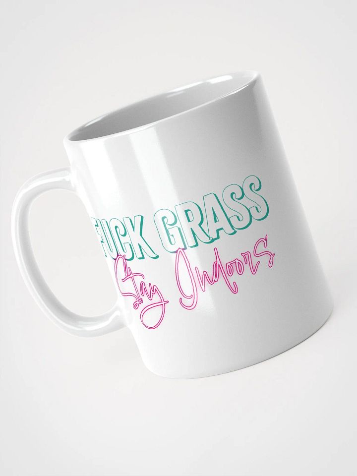 F*ck Grass, Stay Indoors Mug White 20oz product image (2)