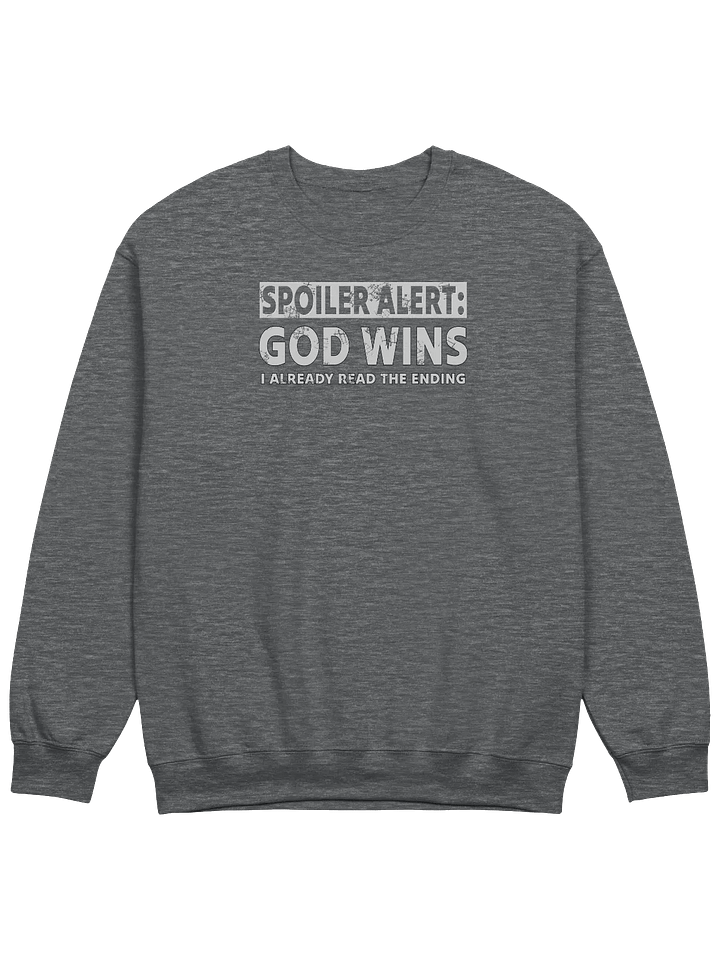 Spoiler Alert: God Wins Sweatshirt product image (1)