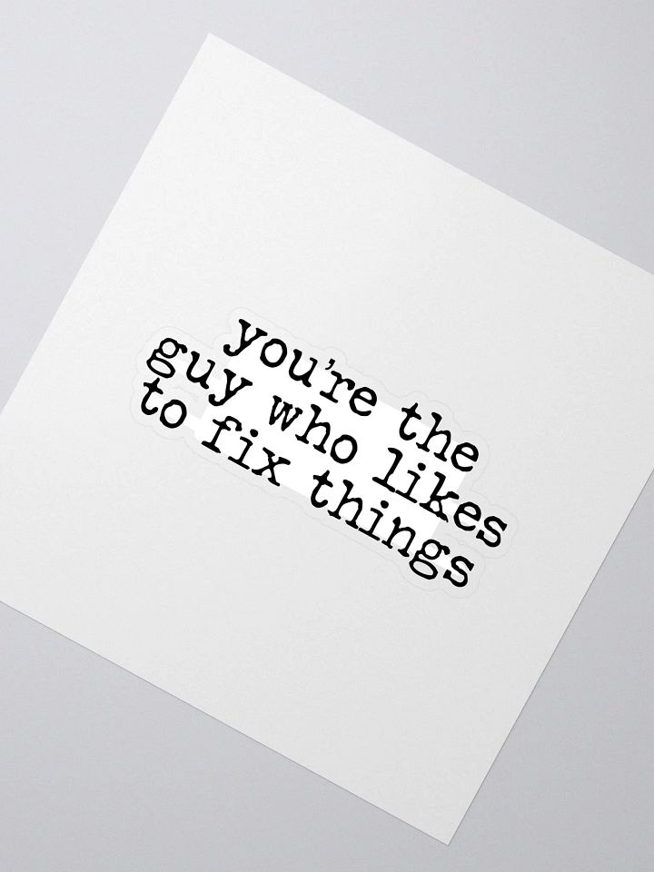 Guy Who Likes to Fix Things Buddie Quote Sticker product image (2)