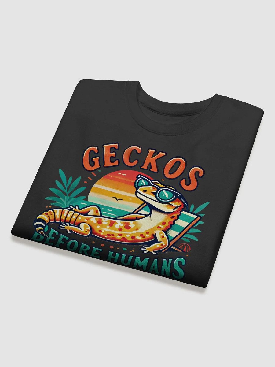 GECKOS BEFORE HUMANS Sweatshirt product image (20)