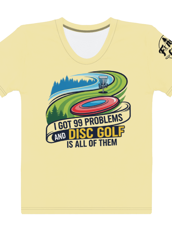 Fancy Lads Women's Yellow T-shirt "I Got 99 Problems And Disc Golf Is All Of Them" product image (1)