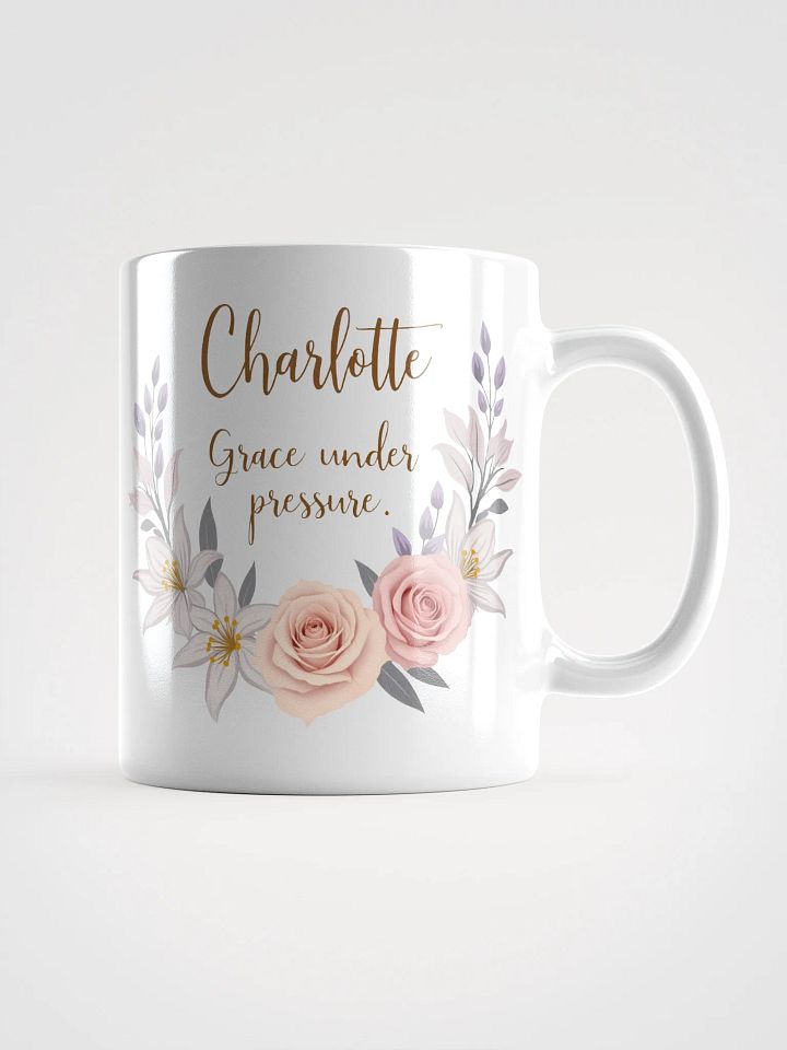 Charlotte Mug: Grace Under Pressure – A Timeless Gift of Elegance product image (1)