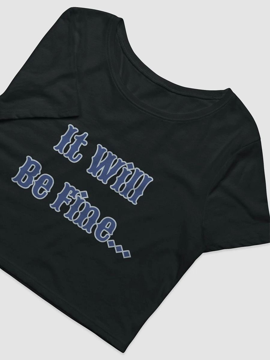 It Will Be Fine Woman's Crop Top product image (7)