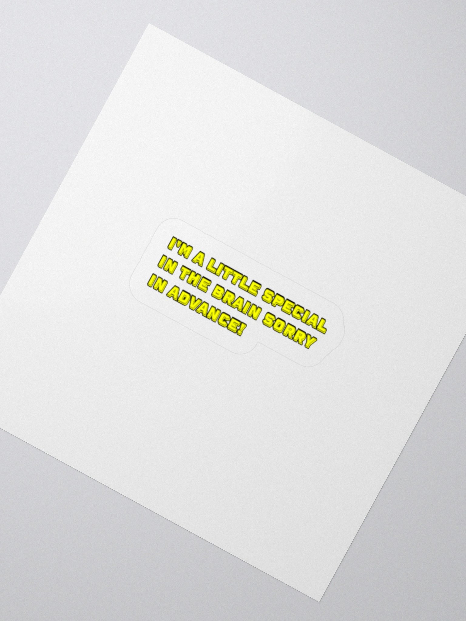 I'm A Little Special In The Brain Sorry In Advance! Sticker product image (2)