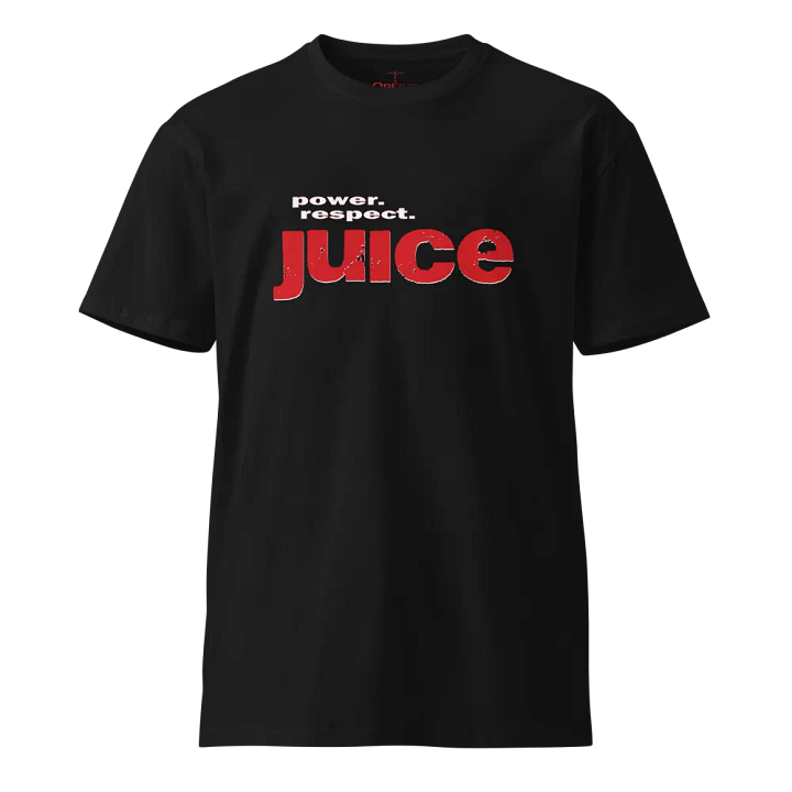 Juice - Power. Respect. - Unisex Premium T-Shirt product image (1)
