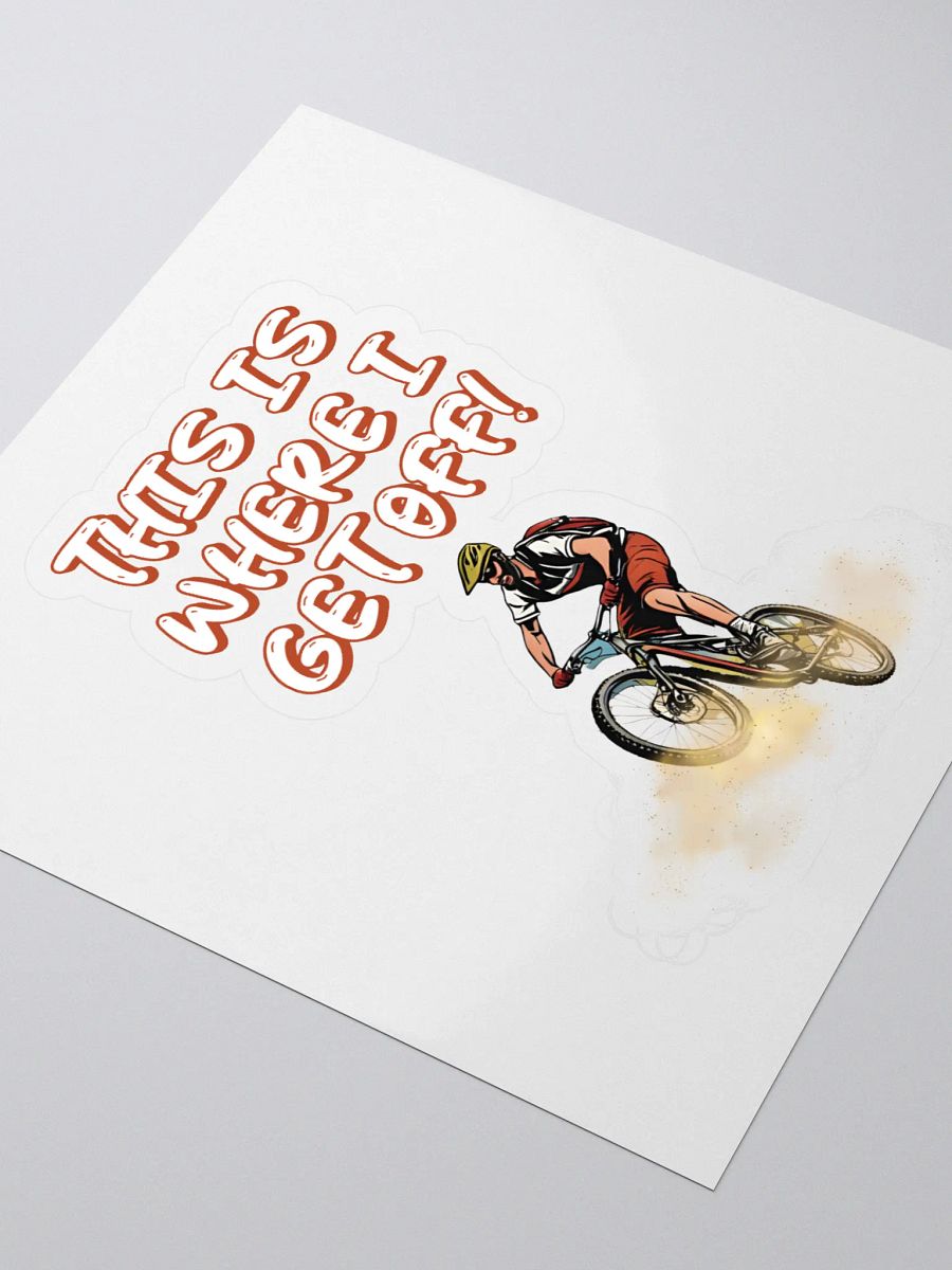 This Is Where I Get Off! Mountain Biking Design Sticker product image (3)