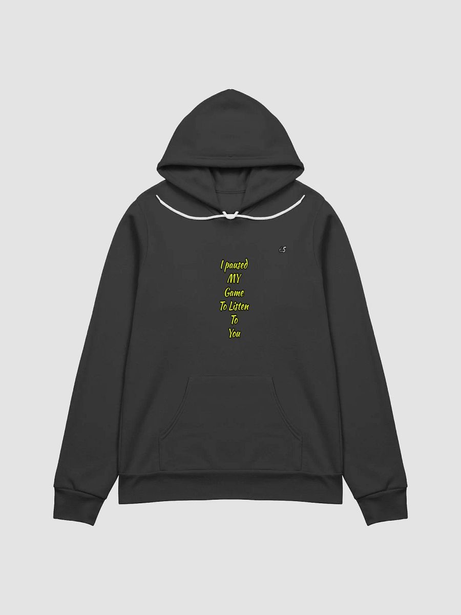 CS I Paused My Game To Listen To You Hoodie product image (1)