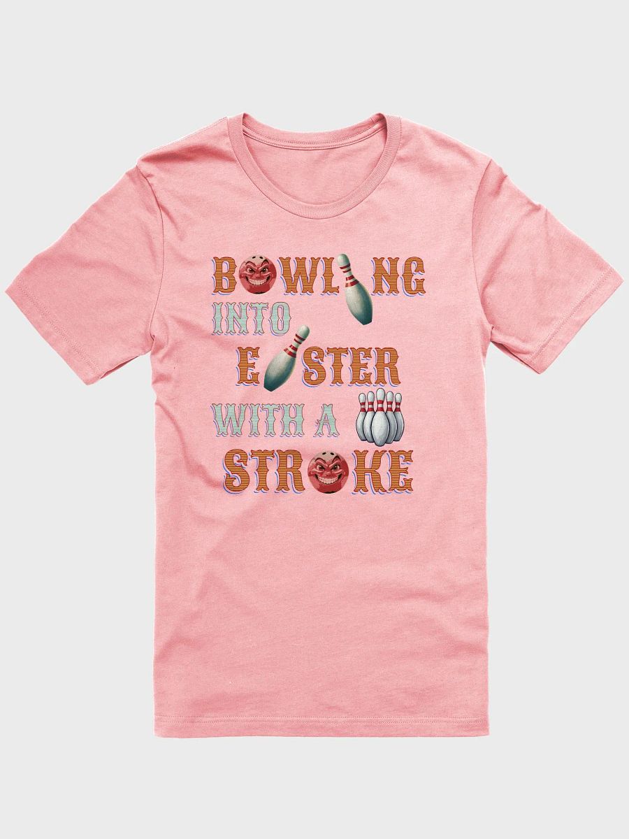 Bowling Into Easter With A Strike Extravaganza T-Shirt product image (22)