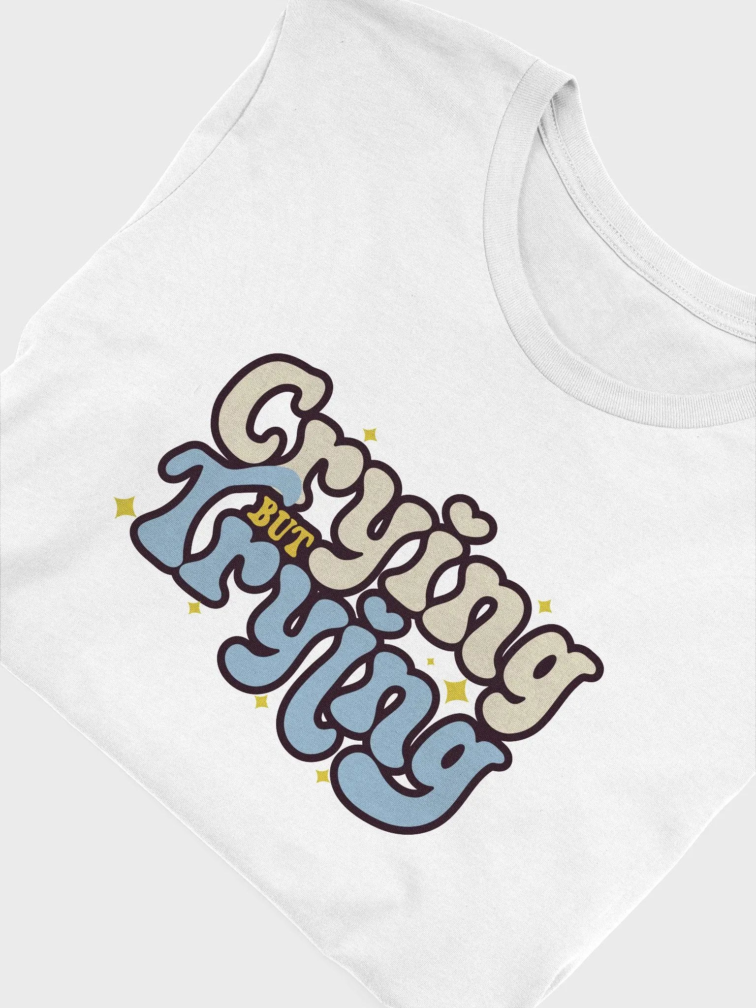 Crying But Trying Tee product image (5)
