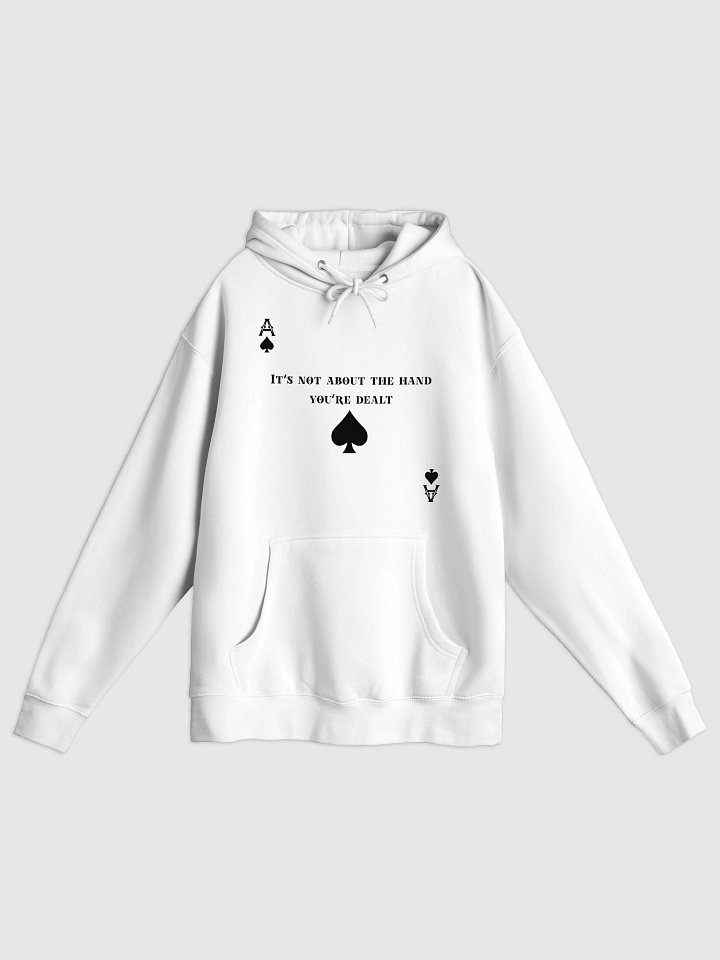Ace of spades- "It's not about the hand you're dealt" Hoodie product image (1)