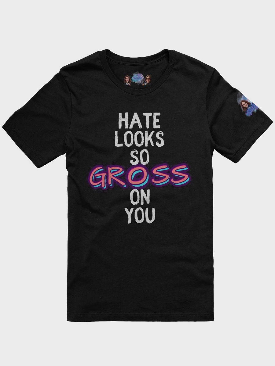Hate Looks So Gross Tshirt product image (4)