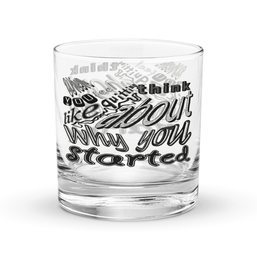 When You Feel Like Quitting Think About Why You Started - Rocks Glass product image (2)