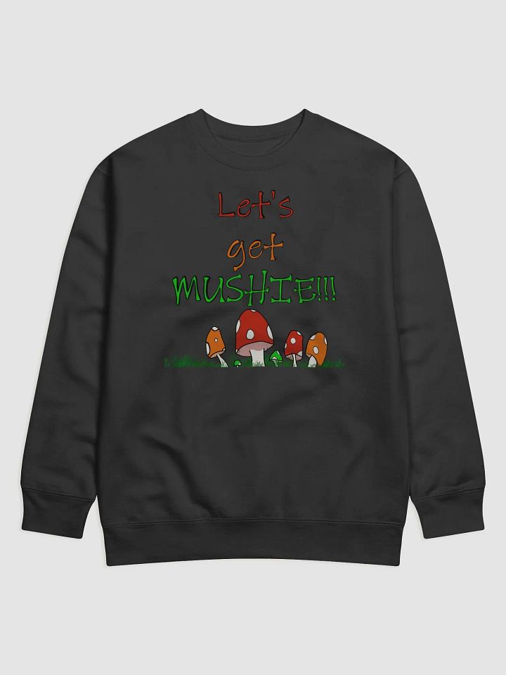 Let's Get Mushie SweatShirt product image (1)