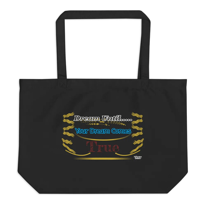 Dream Until.. Your Dream Comes True - Organic Cotton Tote product image (1)