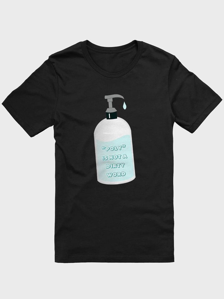 poly is not a dirty word t-shirt product image (1)