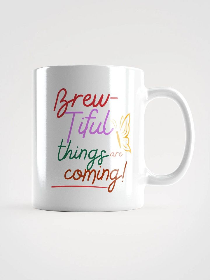 BREWTIFUL THINGS ARE COMING MUG product image (1)