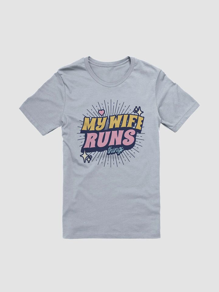 My Wife Runs Things T-Shirt product image (1)