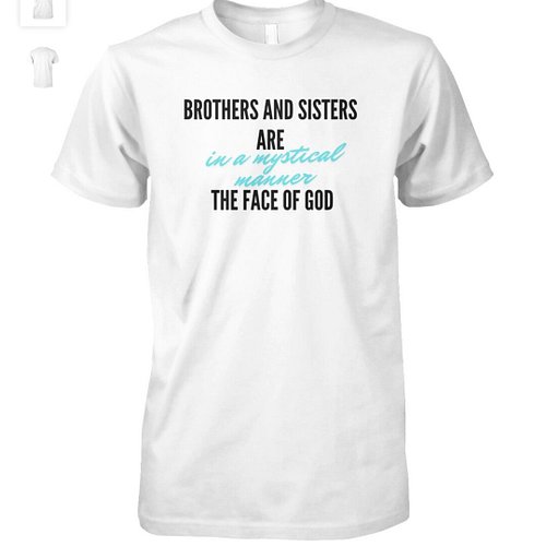 The Face of God T-shirt The image highlights the sacred bond between siblings, comparing it to the divine. This theme blends ...