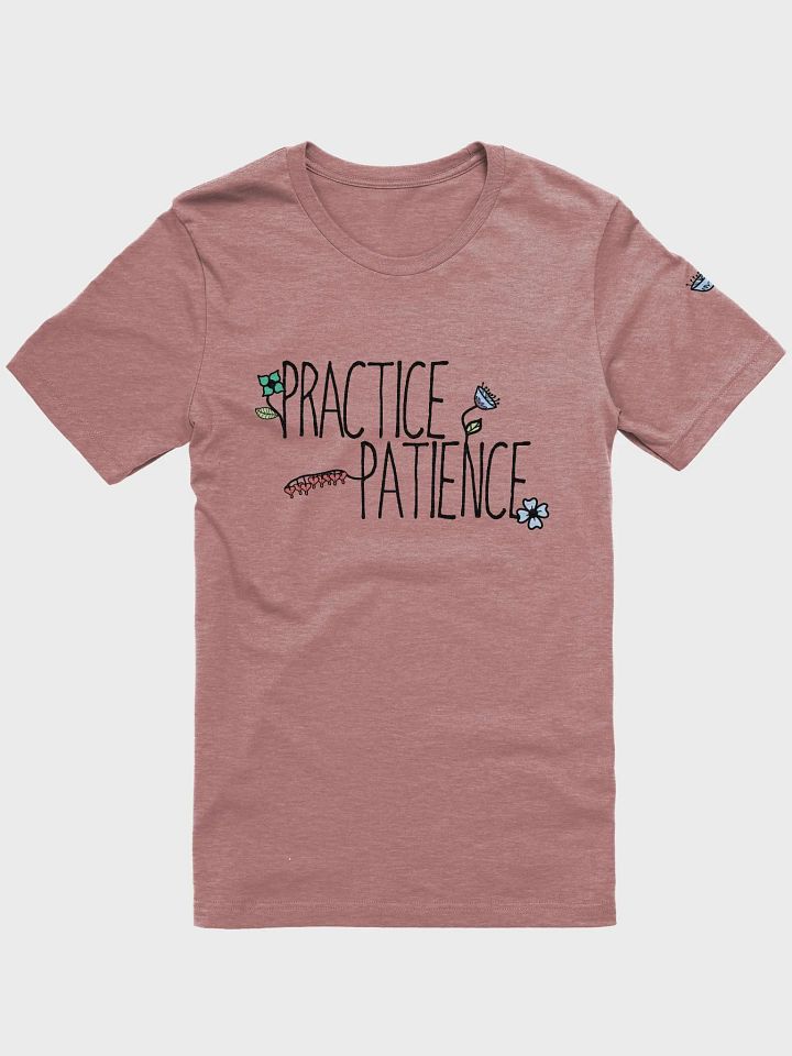 Practice Patience T-Shirt product image (47)