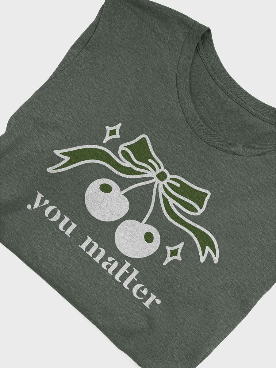 You Matter Inspirational Self-love Reminder T-shirt product image (5)