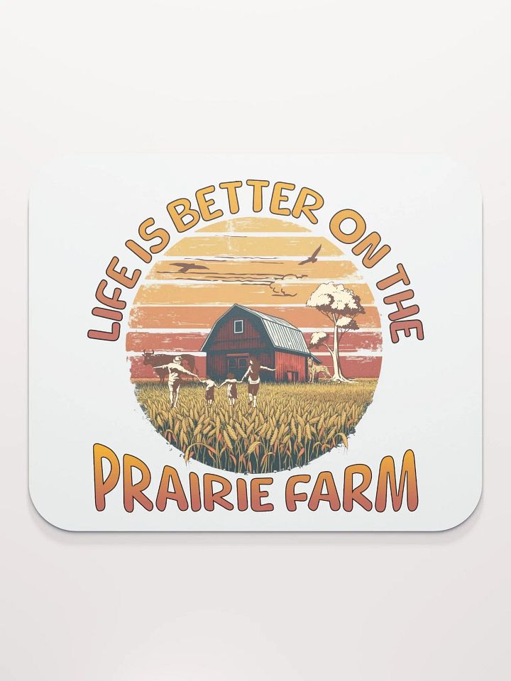 Life Is Better On The Prairie Farm Serenity Mouse Pad product image (1)