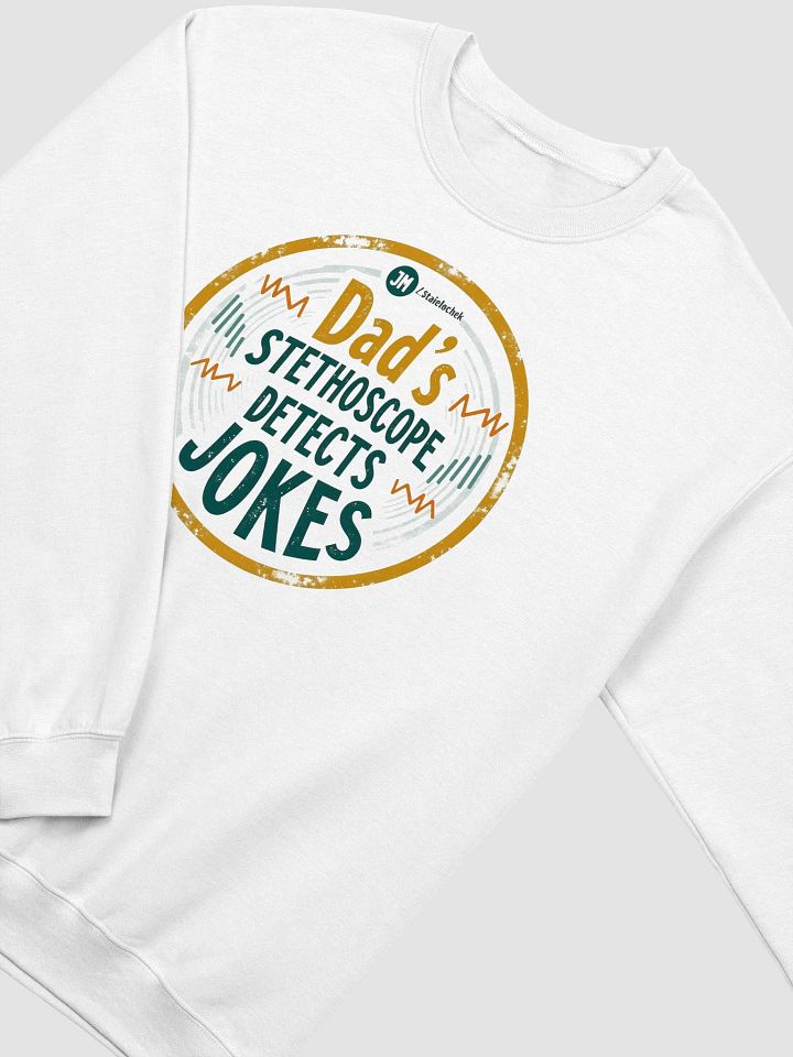 Dad's Stethoscope Detects Jokes Badge Sweatshirt product image (6)