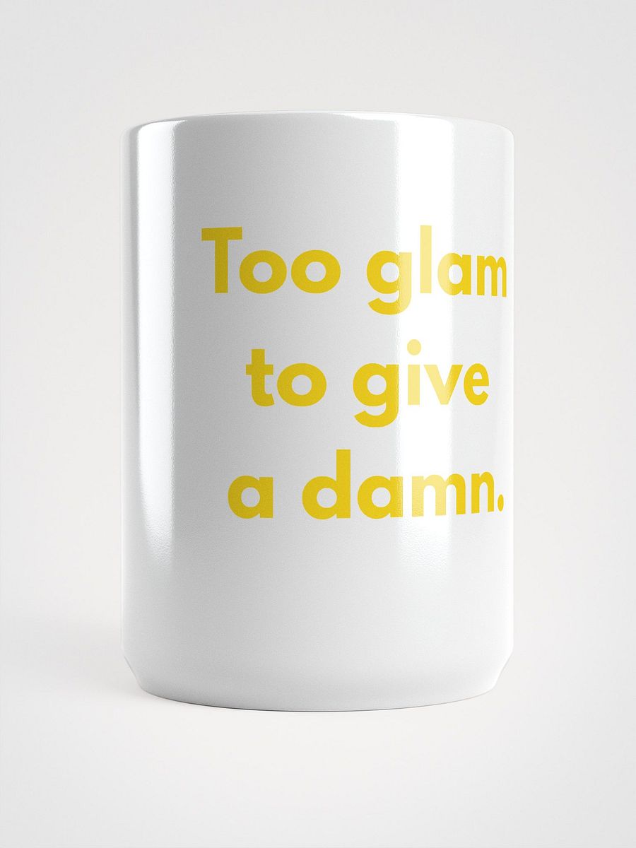 Too Glam to Care What They Say product image (5)