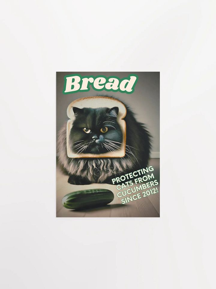 Bread - Protecting Cats From Cucumbers Poster product image (5)