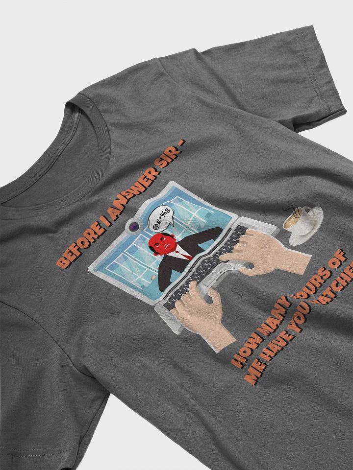 Before I Answer Sir... T-shirt product image (2)