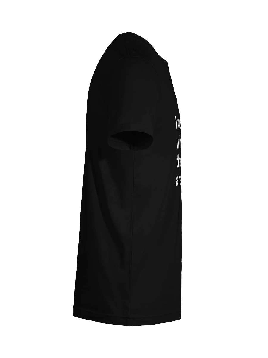 I wanna be where the people aren’t. Unisex T-Shirt product image (122)