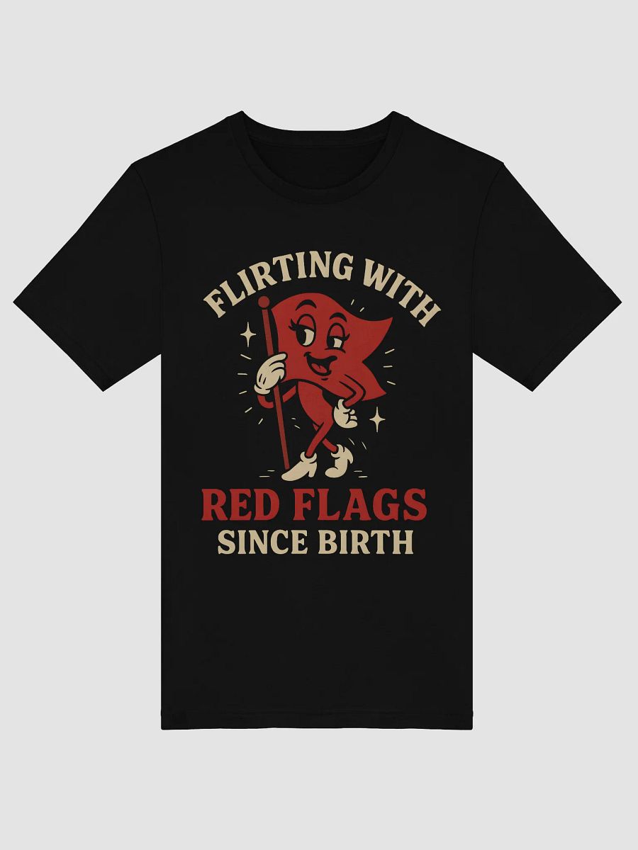 Flirting with Red Flags Since Birth | Funny Gen Z Graphic T-Shirt product image (45)