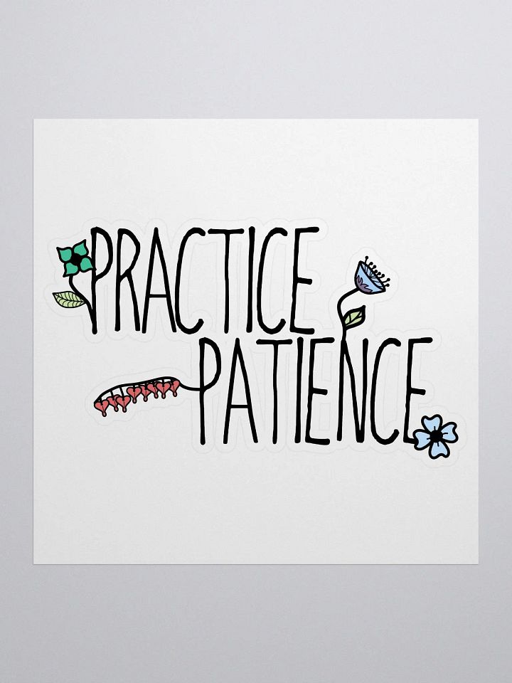 Practice Patience Sticker product image (2)