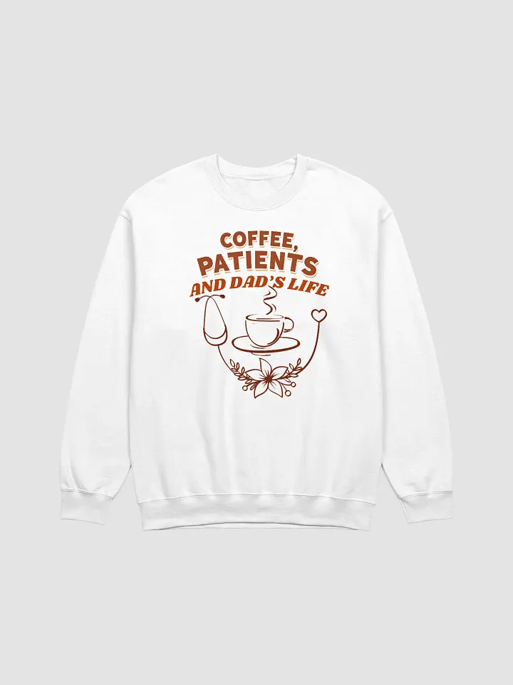 Coffee, Patients, and Dad's Life Crewneck Sweatshirt product image (2)